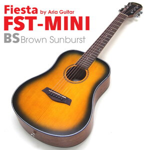 アコースティックギター ミニギター アコギ ミニ FIesta by Aria FST-MINI BS ブラウンサンバースト フィエスタ アリア 【アコギ初心者】