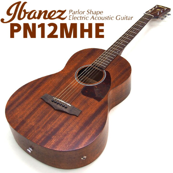 楽天市場】Ibanez アイバニーズ PN12MHE パーラータイプ 