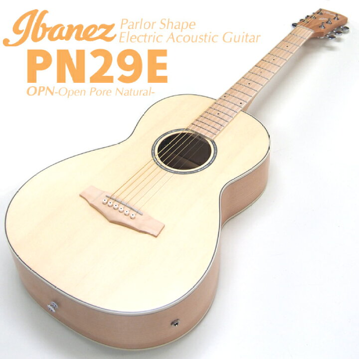 楽天市場】Ibanez アイバニーズ PN29E OPN エレアコ アコースティック 