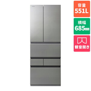 yWݒuzyۏؕtz(TOSHIBA) GR-Y550FZ-ZH(AbVO[W) 6hA① t`hA 551L 685mm
