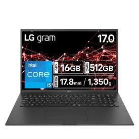 LGエレクトロニクス LG 17Z90RU-GA55J LG gram 17型 Core i5/16GB/512GB オブシディアンブラック Windows 11 Home ノートパソコン 17Z90RU-GA55J