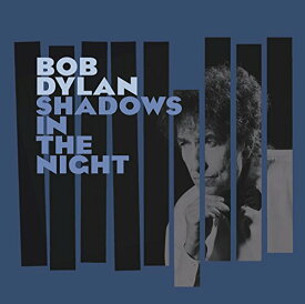BOB DYLAN ボブ・ ディラン BOB DYLAN SHADOWS IN THE NIGHT シャドウズ・イン・ザ・ナイト CD 輸入盤