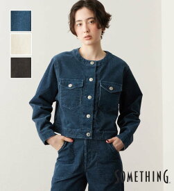 【サムシング公式】SOMETHING ノーカラージャケット【コーデュロイ】 レディース アウター