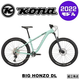 【在庫SALE / セール】【2022年モデル】KONA (コナ) BIG HONZO DL(ビックホンゾ DL）ハードテール マウンテンバイク MTB 27.5【丸太町店（スポーツ専門）】