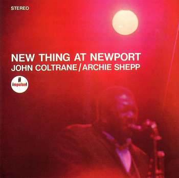 JOHN COLTRANE/ARCHIE SHEPP(ジョン・コルトレーン/アーチー・シェップ)「ニュー・シング・アット・ニューポート(NEW THING AT NEWPORT)」　CD-R