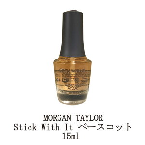 yő3OFFz [KeC[ MORGAN TAYLOR Stick With It x[XRbg 15ml }jLA lCbJ[ x[XR[g lCXg lCT T[N ZtlC lCpi Vi 