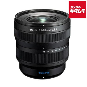 トキナー atx-m 11-18mm F2.8 X フジフイルムX用 Xマウント ミラーレス MF 広角ズーム レンズ 交換レンズ カメラレンズ 《納期未定》