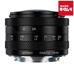 AstrHori 6.5mm F2.0 Fish-Eye \j[Ep APS-C \j[E}Eg ~[X MF  LpPœ_ Y Y JY s[t