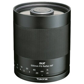 トキナー SZ 500mm F8 Reflex MF キヤノンEF用 《納期未定》