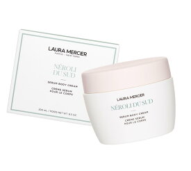 ローラ メルシエ laura mercier　ネロリ　セラム ボディクリーム 200ml 【送料無料】母の日　プレゼント　クリスマス　誕生日