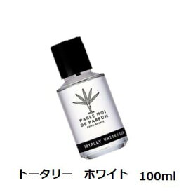 パルル モア ドゥ パルファム　トータリー　ホワイト　オードパルファム　100ml　Parle Moi de Parfum