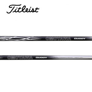 ^CgXg/Titleist GT2/GT4/TSR/TSi/TS/917/915 X[uVtg BUDDY ofB[ OMOYAWA d_ 