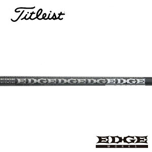 ^CgXg/Titleist GT2/GT4/TSR/TSi/TS/917/915 X[uVtg EDGE WORKS GbW[NX@EG 619-ML
