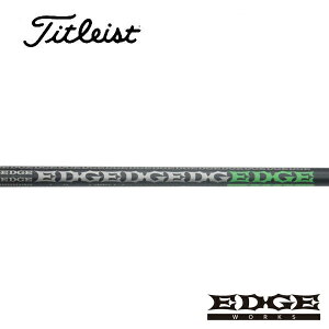 ^CgXg/Titleist GT2/GT4/TSR/TSi/TS/917/915 X[uVtg EDGE WORKS GbW[NX@EG 630-MK