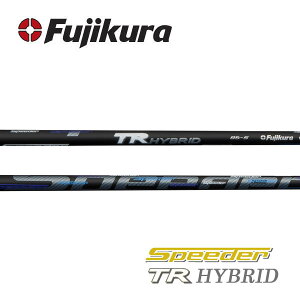 �y�V���t�g����(�O���b�v�����܂�)�H�����݁z Fujikura �t�W�N�� SPEEDER TR HYBRID �X�s�[�_�[ TR �n�C�u���b�h ���P�̔̔��s��