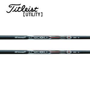 タイトリスト/Titleist ユーティリティ スリーブ装着シャフト UST Mamiya Recoil DART For Iron リコイル ダート アイアン