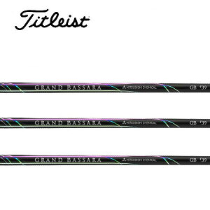 ^CgXg/Titleist GT2/GT4/TSR/TSi/TS/917/915 X[uVtg OHP~J GRAND BASSARA FW GBf OhoT tFAEFC