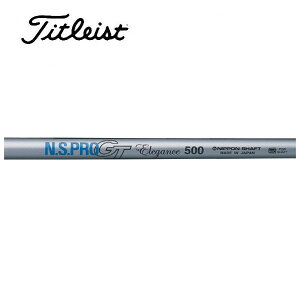 ^CgXg/Titleist GT2/GT4/TSR/TSi/TS/917/915 X[uVtg {Vtg N.S.PRO GT Elegance DRIVER