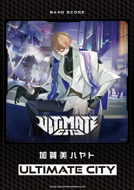 バンド・スコア 加賀美ハヤト「ULTIMATE CITY」
