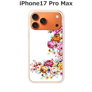 iPhone17 Pro Max �P�[�X/�J�o�[ �y�����|�C���gFLOWER �N���A�P�[�X�f�ށz�A�C�t�H��17�v���}�b�N�X �P�[�X iPhone17ProMax�X�}�z�P�[�X �h�R�� au �\�t�g�o���N �y�V���o�C�� �� �g�уP�[�X �g�уJ�o