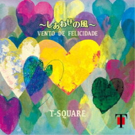 T-SQUARE／VENTO DE FELICIDADE 〜しあわせの風〜 【CD+Blu-ray】