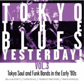 BELLA ＆ SPIRIT／TOKYO THE BLUES YESTERDAY！ VOL.3 【CD】