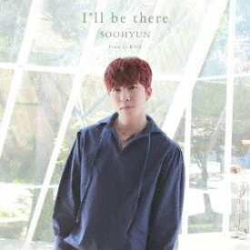 SOOHYUN／I’ll be there 【CD+DVD】