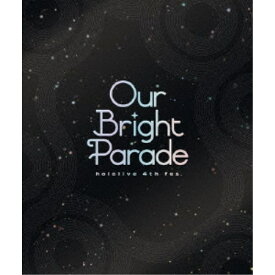 hololive／hololive 4th fes. Our Bright Parade 【Blu-ray】