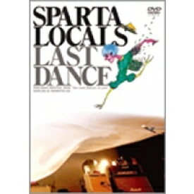 SPARTA LOCALS ラストダンス 【通常版】 【DVD】