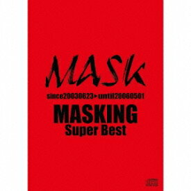 MASK／MASKING Super Best 【CD】
