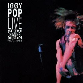 イギー・ポップ／ライブ・アット・ザ・チャンネル・ボストン M.A.1988 【CD】
