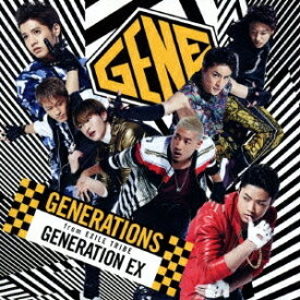 GENERATIONS from EXILE TRIBE／GENERATION EX 【CD】