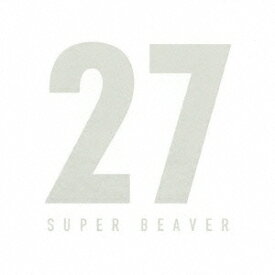 SUPER BEAVER／27 【CD】