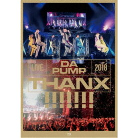 DA PUMP／LIVE DA PUMP 2018 THANX！！！！！！！ at 東京国際フォーラム ホールA《通常版》 【Blu-ray】