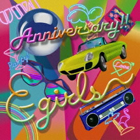 E-girls／Anniversary！！ 【CD+DVD】