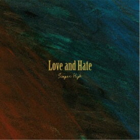 シンガーズハイ／Love and Hate 【CD】