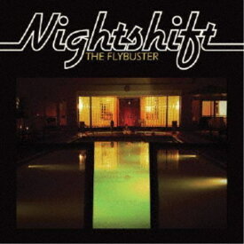 NIGHTSHIFT／THE FLYBUSTER 【CD】