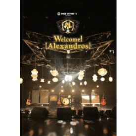 ［Alexandros］／SPACE SHOWER TV presents Welcome！ 【Blu-ray】