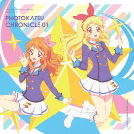 STAR☆ANIS ＆ AIKATSU☆STARS！／スマホアプリ『アイカツ！フォトonステージ！！』ベストアルバム PHOTOKATSU CHRONICLE 01 【CD】