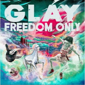 GLAY／FREEDOM ONLY 【CD】
