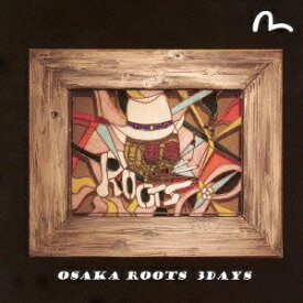 OSAKA ROOTS／3DAYS 【CD】
