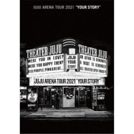 JUJU／JUJU ARENA TOUR 2021「YOUR STORY」 【DVD】