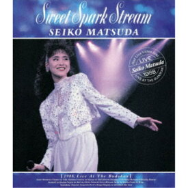 松田聖子／Sweet Spark Stream ［1988， Live At The Budokan］ 【Blu-ray】