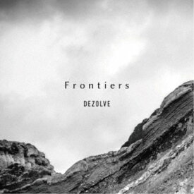 DEZOLVE／Frontiers 【CD】