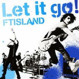 FTISLAND／Let it go！ 【CD】