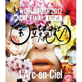 L’Arc〜en〜Ciel／20th L’Anniversary WORLD TOUR 2012 THE FINAL LIVE at 国立競技場 【Blu-ray】