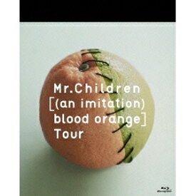 Mr.Children／［(an imitation) blood orange］Tour 【Blu-ray】