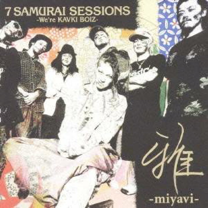 楽天市場 雅 Miyavi 7 Samurai Sessions We Re Kavki Boiz Cd ハピネット オンライン