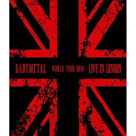 BABYMETAL／LIVE IN LONDON -BABYMETAL WORLD TOUR 2014- 【Blu-ray】