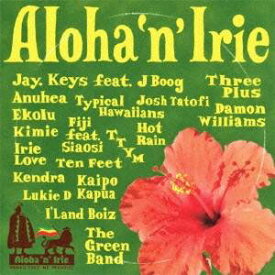 (V.A.)／Aloha’n’Irie 〜HAWAII TAKE ME PARADISE〜 【CD】